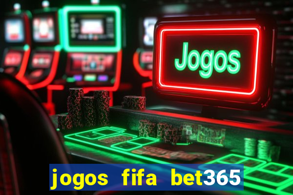 jogos fifa bet365 8 minutos