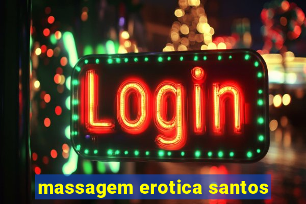 massagem erotica santos