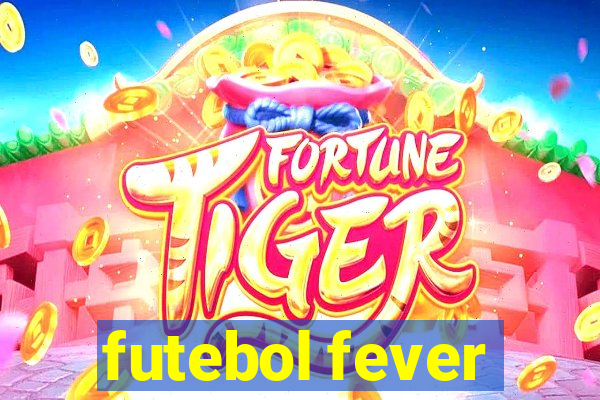 futebol fever