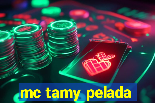 mc tamy pelada