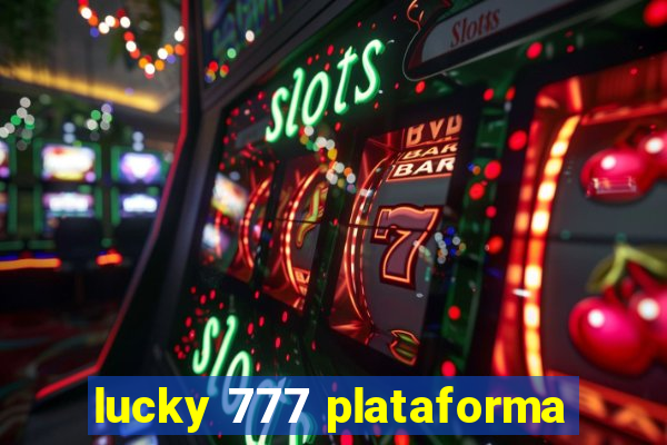 lucky 777 plataforma