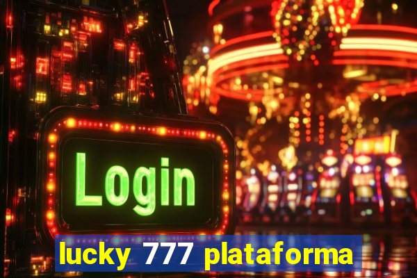 lucky 777 plataforma