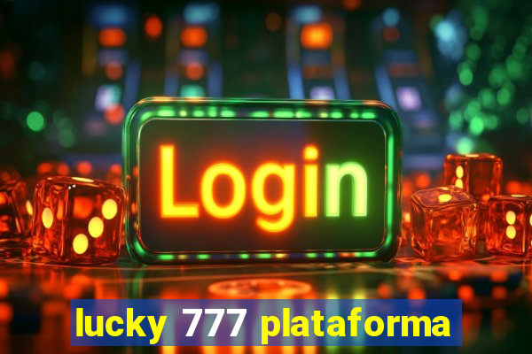 lucky 777 plataforma