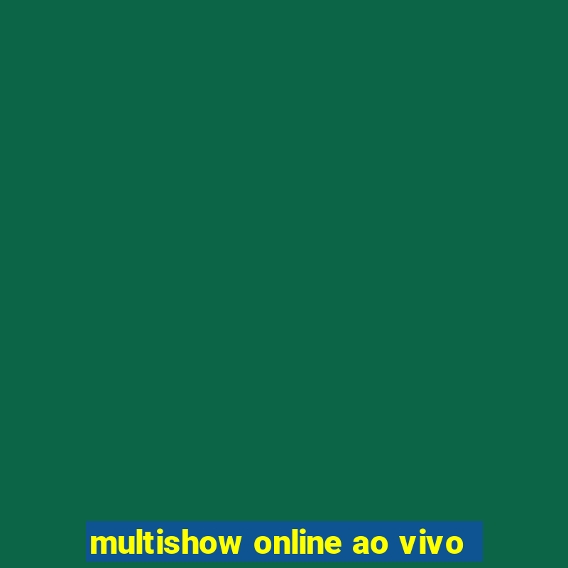 multishow online ao vivo