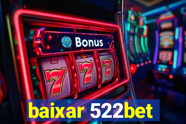 baixar 522bet