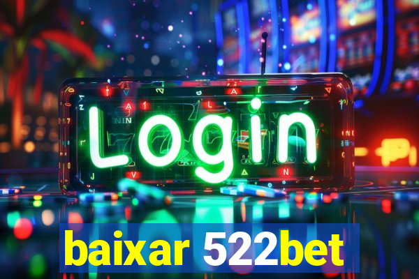 baixar 522bet