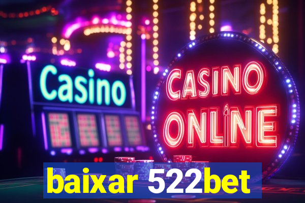 baixar 522bet