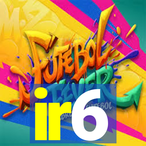 ir6