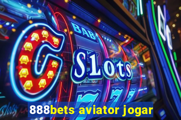 888bets aviator jogar