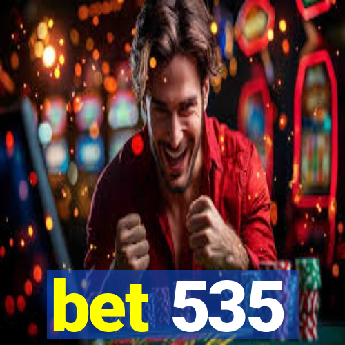 bet 535