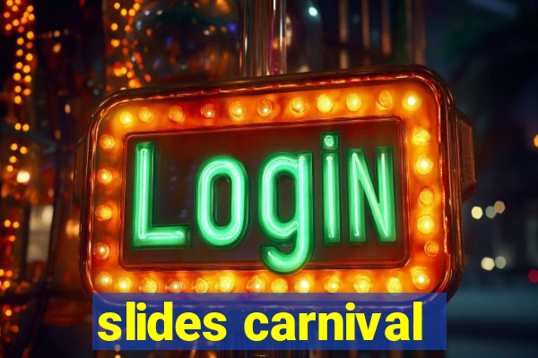 slides carnival