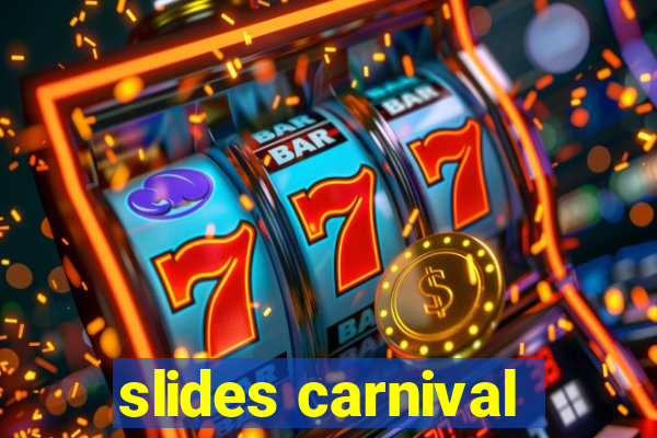 slides carnival