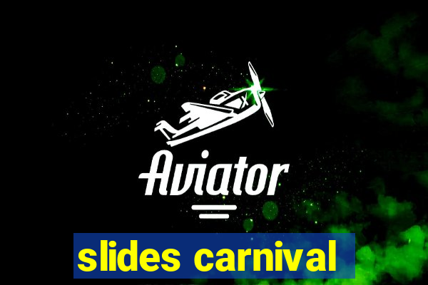 slides carnival