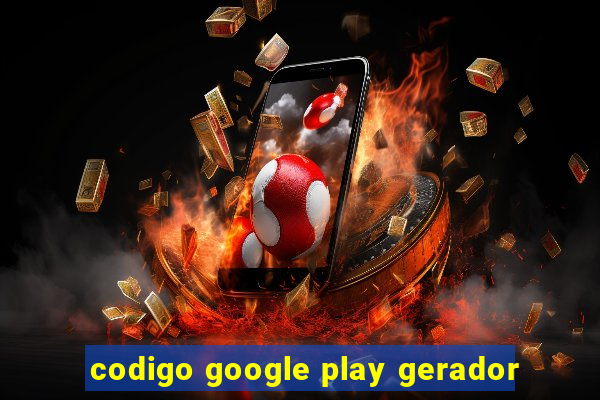 codigo google play gerador