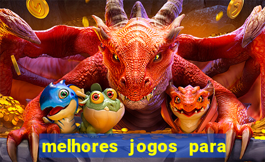 melhores jogos para android de todos os tempos