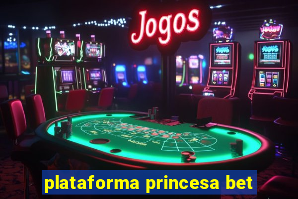 plataforma princesa bet