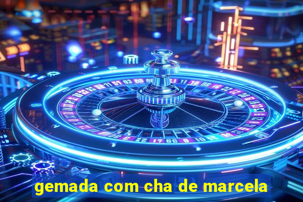 gemada com cha de marcela