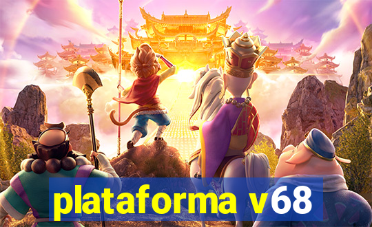 plataforma v68