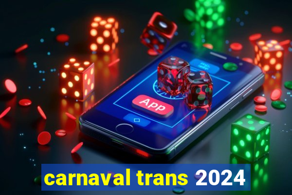 carnaval trans 2024