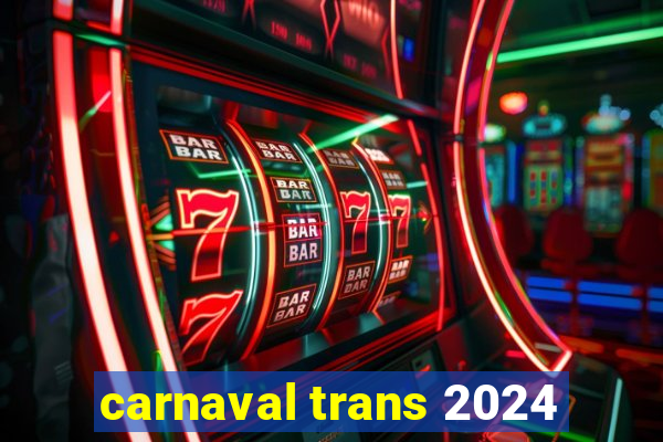 carnaval trans 2024