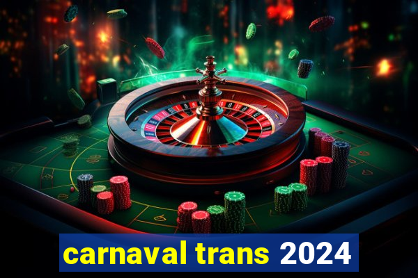 carnaval trans 2024