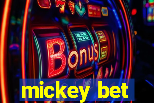 mickey bet