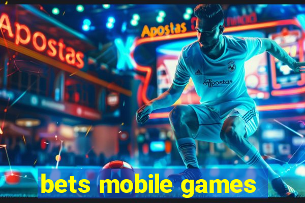 bets mobile games