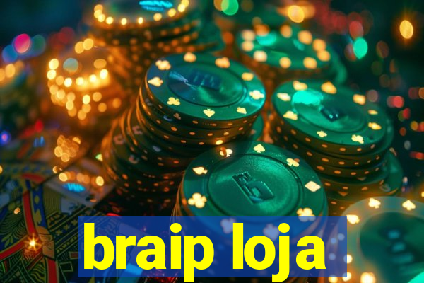 braip loja