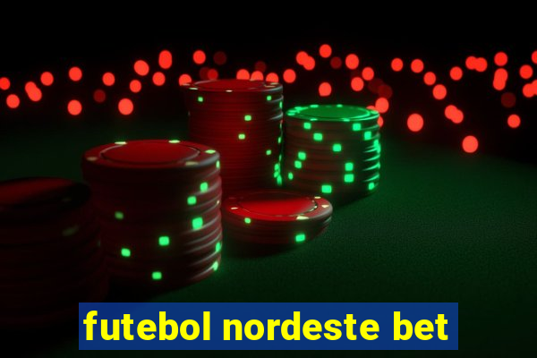 futebol nordeste bet