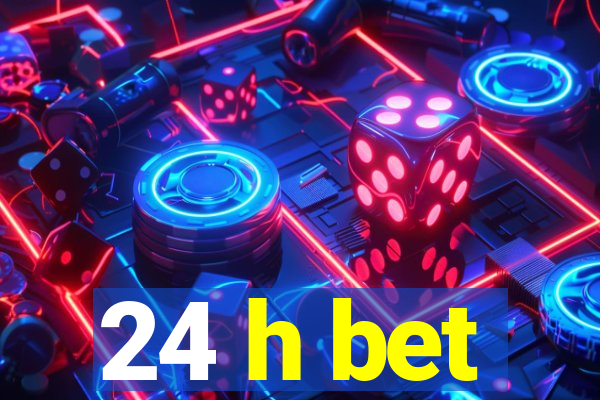 24 h bet