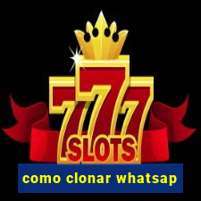 como clonar whatsap