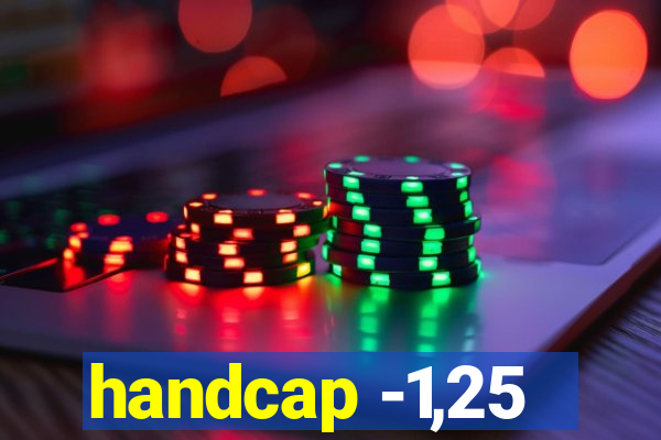 handcap -1,25