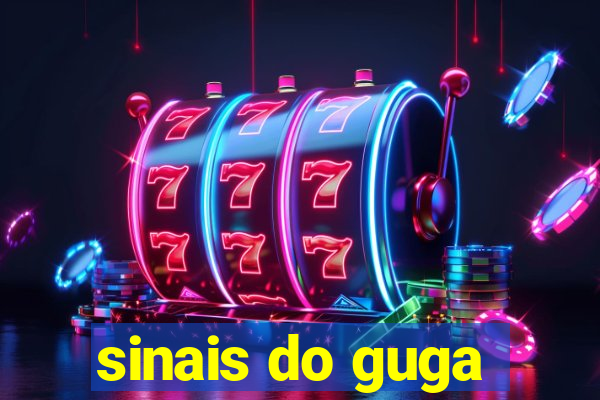 sinais do guga