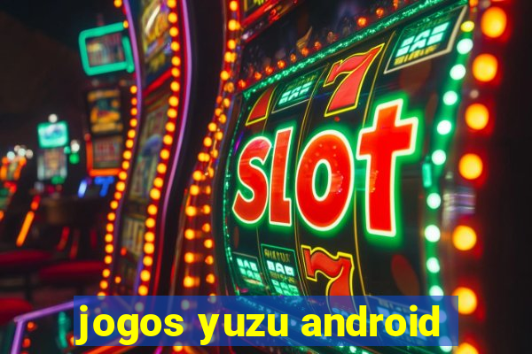 jogos yuzu android