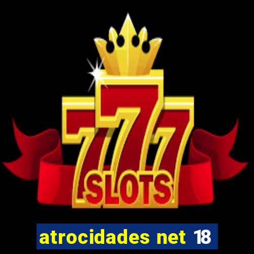 atrocidades net 18