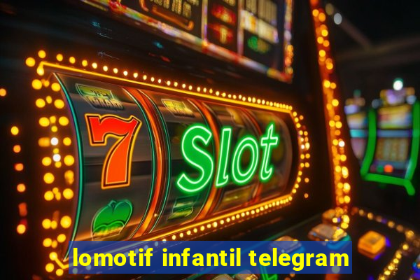 lomotif infantil telegram