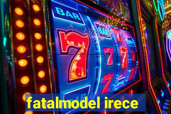 fatalmodel irece