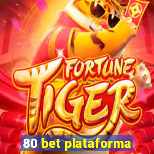 80 bet plataforma