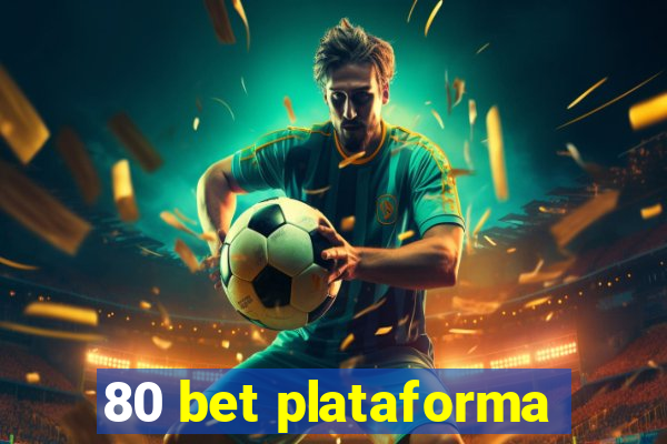 80 bet plataforma