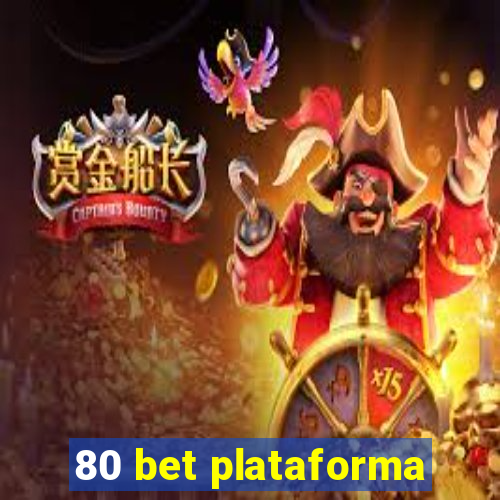 80 bet plataforma