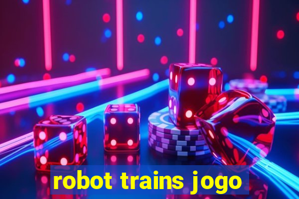 robot trains jogo