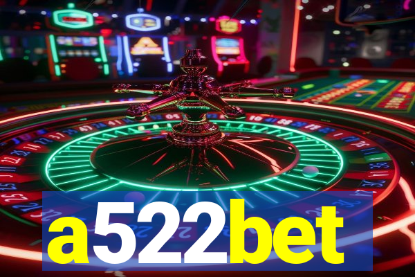 a522bet