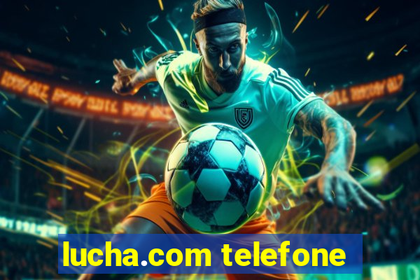 lucha.com telefone