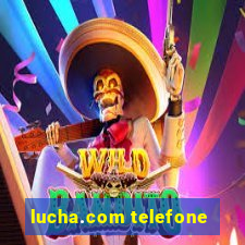 lucha.com telefone