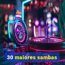 30 maiores sambas