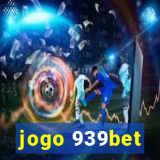 jogo 939bet