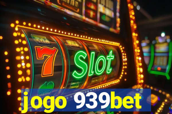 jogo 939bet