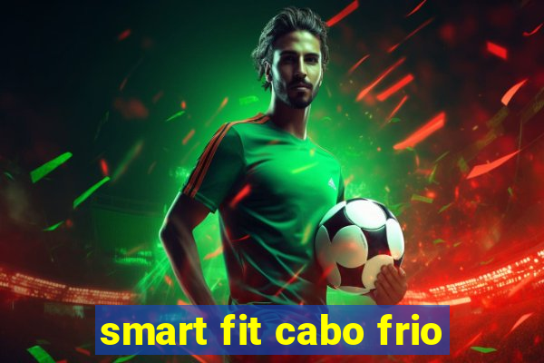 smart fit cabo frio