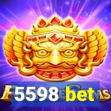 5598 bet