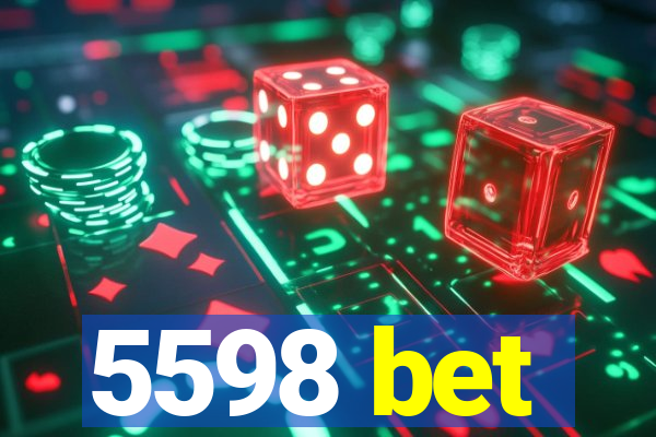 5598 bet